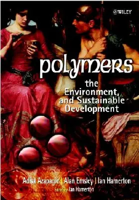 Polimerek: A környezet és a fenntartható fejlődés - Polymers: The Environment and Sustainable Development