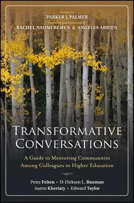 Átalakító beszélgetések: Útmutató a felsőoktatási kollégák közötti mentori közösségekhez - Transformative Conversations: A Guide to Mentoring Communities Among Colleagues in Higher Education