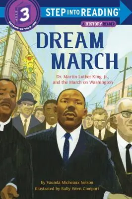 Dream March: Dr. Martin Luther King, Jr. és a washingtoni március - Dream March: Dr. Martin Luther King, Jr., and the March on Washington