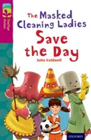 Oxford Reading Tree TreeTops Fiction: Oxford Reading TreeTops Fiction: Level 10: The Masked Cleaning Ladies Save the Day (Az álarcos takarítónők megmentik a napot) - Oxford Reading Tree TreeTops Fiction: Level 10: The Masked Cleaning Ladies Save the Day