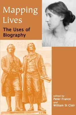 Az életek feltérképezése: Az életrajz felhasználása - Mapping Lives: The Uses of Biography