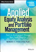 Alkalmazott részvényelemzés és portfóliókezelés: Eszközök részvényportfóliójának elemzéséhez és kezeléséhez - Applied Equity Analysis and Portfolio Management: Tools to Analyze and Manage Your Stock Portfolio