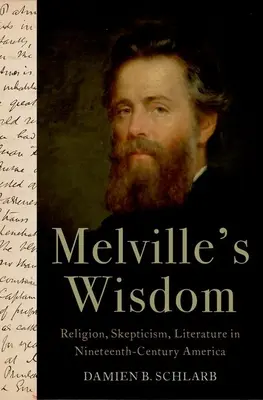 Melville bölcsessége: Vallás, szkepticizmus és irodalom a XIX. századi Amerikában - Melville's Wisdom: Religion, Skepticism, and Literature in Nineteenth-Century America