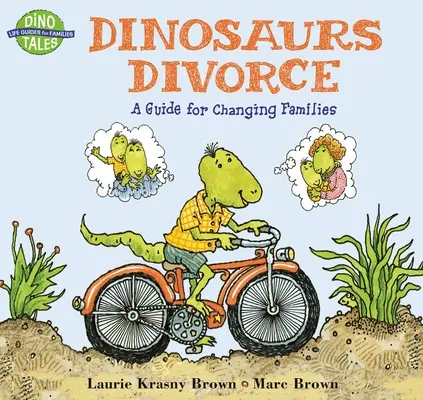 Dinoszauruszok válása: Útmutató változó családok számára - Dinosaurs Divorce: A Guide for Changing Families