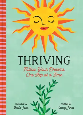 Gyarapodás: Kövesd álmaidat, lépésről lépésre - Thriving: Follow Your Dreams One Step at a Time