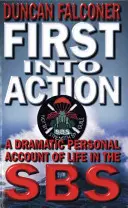 First Into Action - Drámai személyes beszámoló az SBS-en belüli életről - First Into Action - A Dramatic Personal Account of Life Inside the SBS