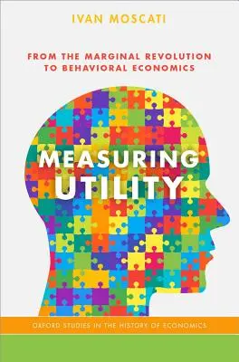 A hasznosság mérése: A marginális forradalomtól a viselkedési közgazdaságtanig - Measuring Utility: From the Marginal Revolution to Behavioral Economics