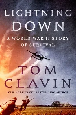 Lightning Down: A túlélés második világháborús története - Lightning Down: A World War II Story of Survival