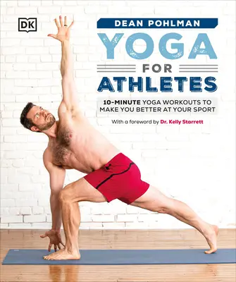 Jóga sportolóknak: 10 perces jógagyakorlatok, hogy jobb legyél a sportban - Yoga for Athletes: 10-Minute Yoga Workouts to Make You Better at Your Sport