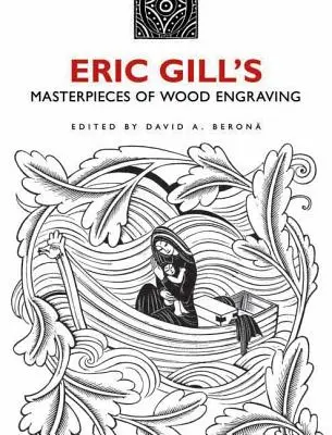 Eric Gill's Masterpieces of Wood Engraving (A fametszés mesterművei) - Eric Gill's Masterpieces of Wood Engraving