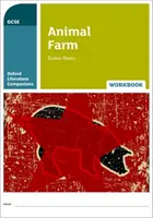 Oxford Literature Companions: Animal Farm Workbook - Minden szükséges tudnivalóval a 2022-es értékelésekhez - Oxford Literature Companions: Animal Farm Workbook - With all you need to know for your 2022 assessments