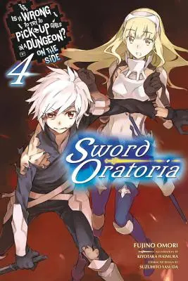 Is It Wrong to Try to Get Up Girls in a Dungeon? on the Side: Sword Oratoria, Vol. 4 - Is It Wrong to Try to Pick Up Girls in a Dungeon? on the Side: Sword Oratoria, Vol. 4