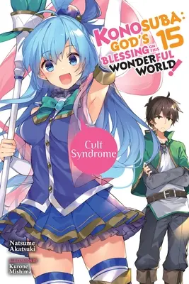 Konosuba: Isten áldása ezen a csodálatos világon!, 15. kötet (Light Novel): Cult Syndrome - Konosuba: God's Blessing on This Wonderful World!, Vol. 15 (Light Novel): Cult Syndrome