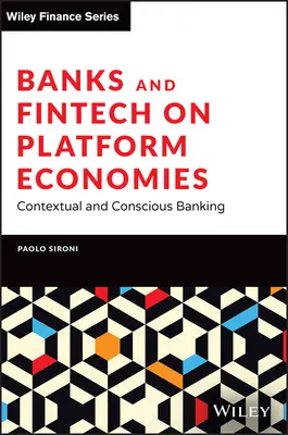 A bankok és a fintech a platformgazdaságokban: Kontextuális és tudatos banki tevékenység - Banks and Fintech on Platform Economies: Contextual and Conscious Banking