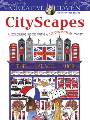 Creative Haven Cityscapes: A Coloring Book with a Hidden Picture Twist