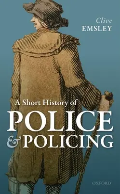 A rendőrség és a rendészet rövid története - A Short History of Police and Policing