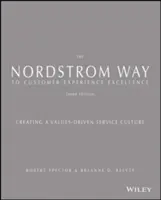 A Nordstrom útja az ügyfélélmény kiválóságához: Az értékek által vezérelt szolgáltatási kultúra megteremtése - The Nordstrom Way to Customer Experience Excellence: Creating a Values-Driven Service Culture