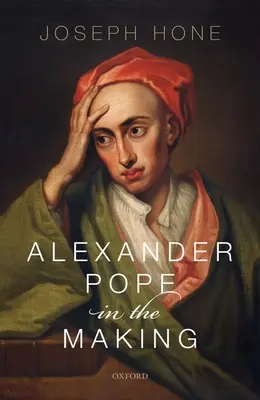 Alexander Pope születőben - Alexander Pope in the Making