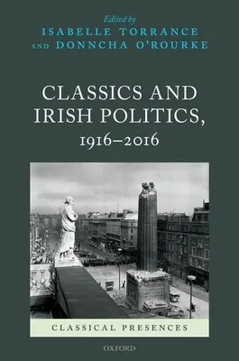 Klasszikusok és az ír politika, 1916-2016 - Classics and Irish Politics, 1916-2016