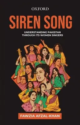 Szirének dala: Pakisztán megértése énekesnőin keresztül - Siren Song: Understanding Pakistan Through Its Women Singers