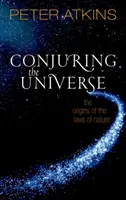 A világegyetem megidézése: A természet törvényeinek eredete - Conjuring the Universe: The Origins of the Laws of Nature