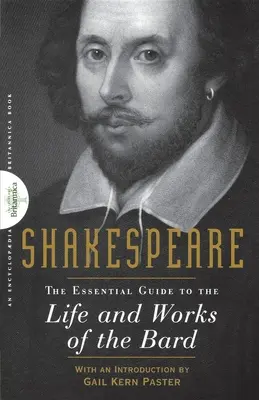 Shakespeare: A bárd életének és műveinek alapvető kalauza - Shakespeare: The Essential Guide to the Life and Works of the Bard