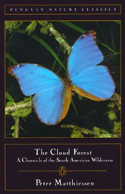 Cloud Forest: A dél-amerikai vadon krónikája - Cloud Forest: A Chronicle of the South American Wilderness