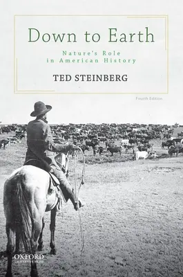 Le a földre: A természet szerepe az amerikai történelemben - Down to Earth: Nature's Role in American History