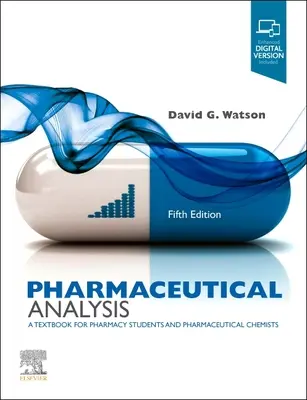 Gyógyszerészeti elemzés: Tankönyv gyógyszerészhallgatók és gyógyszerészkémikusok számára - Pharmaceutical Analysis: A Textbook for Pharmacy Students and Pharmaceutical Chemists