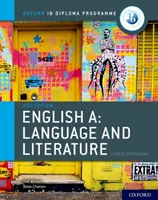 Ib English A: Language and Literature Ib English A: Language and Literature Course Book (Ib angol A: Nyelv és irodalom tankönyv) - Ib English A: Language and Literature Ib English A: Language and Literature Course Book