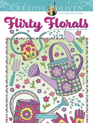 Creative Haven Flirty Florals színezőkönyv - Creative Haven Flirty Florals Coloring Book