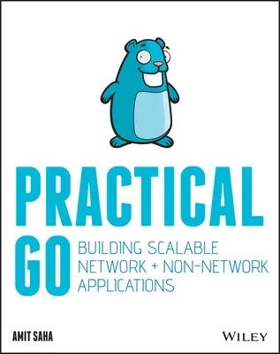 Practical Go: Skálázható hálózati és nem hálózati alkalmazások építése - Practical Go: Building Scalable Network and Non-Network Applications