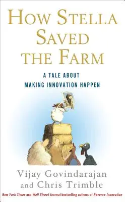 Hogyan mentette meg Stella a farmot: Mese az innováció megvalósításáról - How Stella Saved the Farm: A Tale about Making Innovation Happen