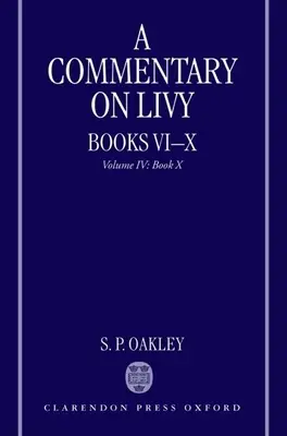 Kommentár Livius VI-X. könyvéhez: IV. kötet: X. könyv - A Commentary on Livy, Books VI-X: Volume IV: Book X