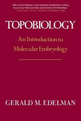 Topobiológia: Embriológia: Bevezetés a molekuláris embriológiába - Topobiology: An Introduction to Molecular Embryology