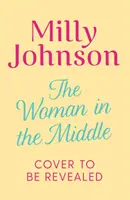 Woman in the Middle - a tökéletes menekülő olvasmány a Sunday Times közkedvelt bestselleréből - Woman in the Middle - the perfect escapist read from the much-loved Sunday Times bestseller