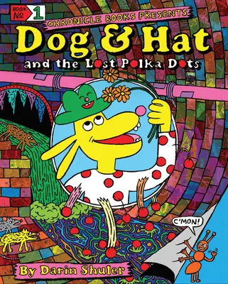 Kutya és kalap és az elveszett pöttyös pöttyök: 1. könyv - Dog & Hat and the Lost Polka Dots: Book No. 1