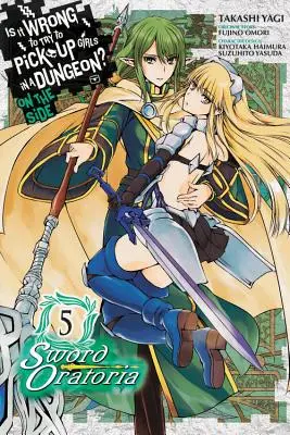 Is It Wrong to Try to Get Up Girls in a Dungeon? on the Side: Sword Oratoria, 5. kötet (Manga) - Is It Wrong to Try to Pick Up Girls in a Dungeon? on the Side: Sword Oratoria, Vol. 5 (Manga)