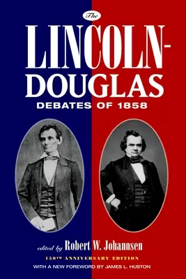 Az 1858-as Lincoln-Douglas viták - The Lincoln-Douglas Debates of 1858