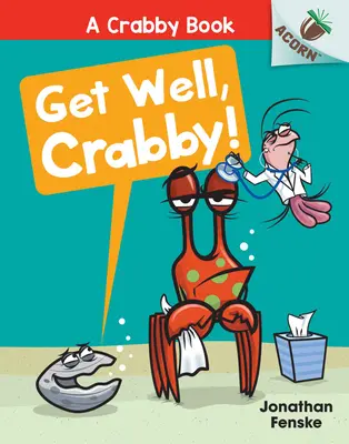 Jobbulást, Crabby! Egy makk könyv (a Crabby Book #4) - Get Well, Crabby!: An Acorn Book (a Crabby Book #4)