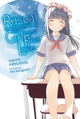 Rascal nem álmodik az első szerelméről (Light Novel) - Rascal Does Not Dream of His First Love (Light Novel)