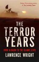 A terror évei - Az al-Kaidától az Iszlám Államig - Terror Years - From al-Qaeda to the Islamic State