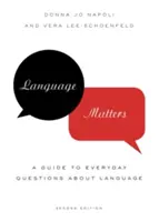 A nyelv számít: Útmutató a nyelvvel kapcsolatos mindennapi kérdésekhez - Language Matters: A Guide to Everyday Questions about Language