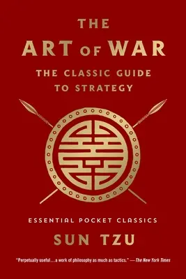 A háború művészete: A stratégia klasszikus útmutatója: Essential Pocket Classics - The Art of War: The Classic Guide to Strategy: Essential Pocket Classics