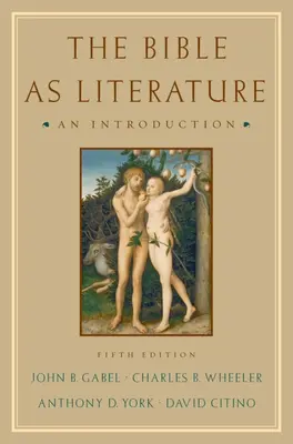 A Biblia mint irodalom: An Introduction - The Bible as Literature: An Introduction