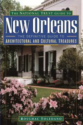 A National Trust New Orleans-i útikönyve - The National Trust Guide to New Orleans