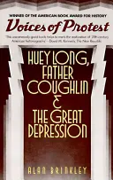 A tiltakozás hangjai: Huey Long, Coughlin atya és a nagy gazdasági világválság - Voices of Protest: Huey Long, Father Coughlin, & the Great Depression