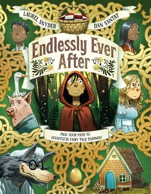 Végtelenül örökké: Válassz utat a számtalan mesebeli végkifejlethez! - Endlessly Ever After: Pick Your Path to Countless Fairy Tale Endings!