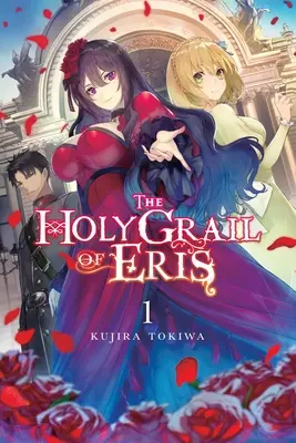 Az Eris Szent Grálja, 1. kötet (Light Novel) - The Holy Grail of Eris, Vol. 1 (Light Novel)