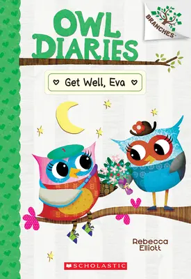 Gyógyulj meg, Éva! A Branches Book (Bagolynaplók #16) - Get Well, Eva: A Branches Book (Owl Diaries #16)